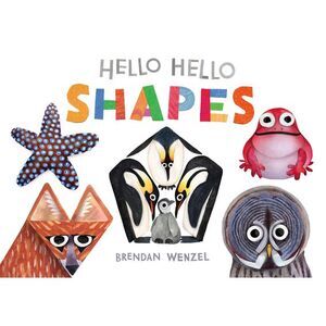 Hello Hello Shapes -- Brendan Wenzel